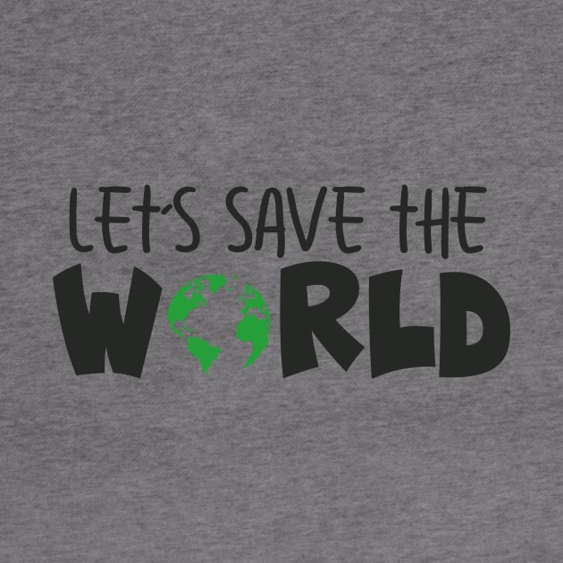 'Let's Save The World' Animal Conservation Shirt by ourwackyhome